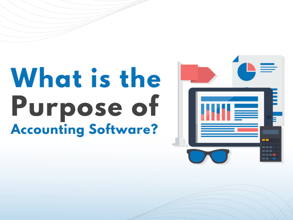 What is the purpose of accounting software?