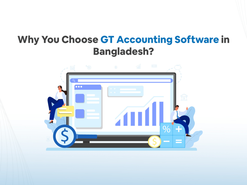  Why should Choose GS Accounting Software in Bangladesh?
